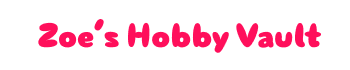 Zoe’s Hobby Vault